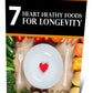 7 Heart Healthy Foods For Longevity