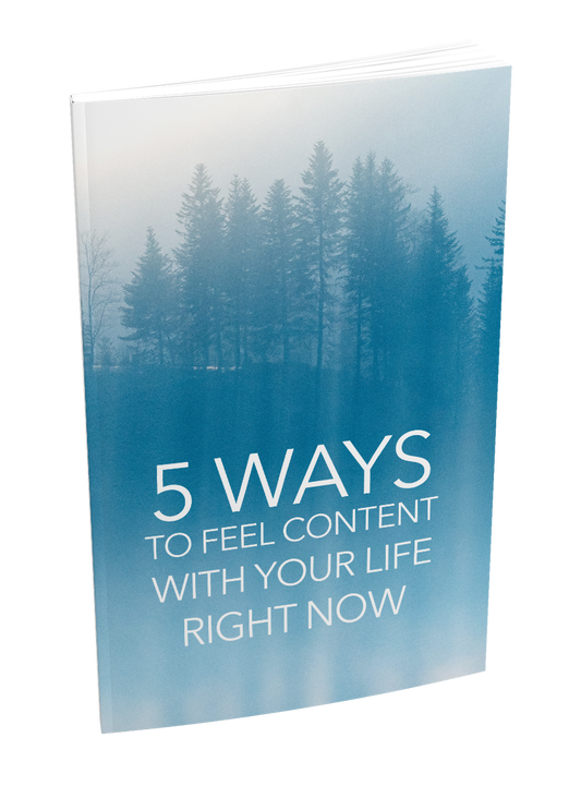 5 Ways To Feel Content With Your Life Right Now