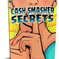 Cash Smacher Secrets