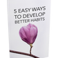 5 Easy Ways To Develop Better Habits